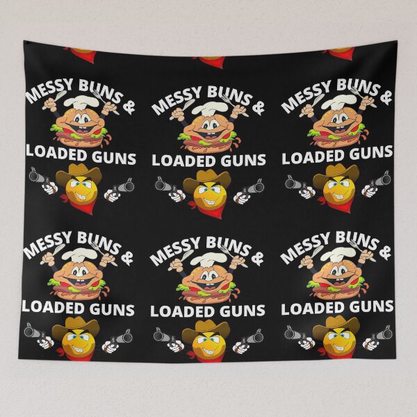 Item preview, Messy Buns And Loaded Guns Funny Messy Burger and Gun Fighter designed and sold by RGRamsey.