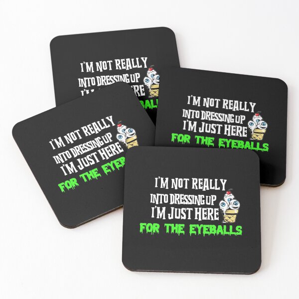 Item preview, I'm Not Really into Dressing Up, I'm just Here for the Eyeballs| Funny Halloween Candy designed and sold by Artventurous.