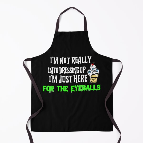 Item preview, I'm Not Really into Dressing Up, I'm just Here for the Eyeballs| Funny Halloween Candy designed and sold by Artventurous.