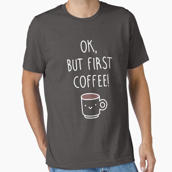 Artikel-Vorschau von Ok, aber zuerst Kaffee., designt und verkauft von OffensiveFun.