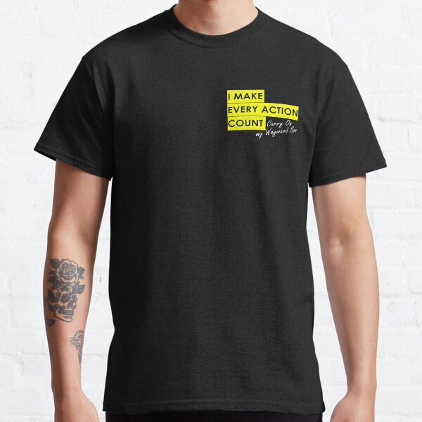 I Make Every Action Count - Carry on Wayward Son Classic T-Shirt