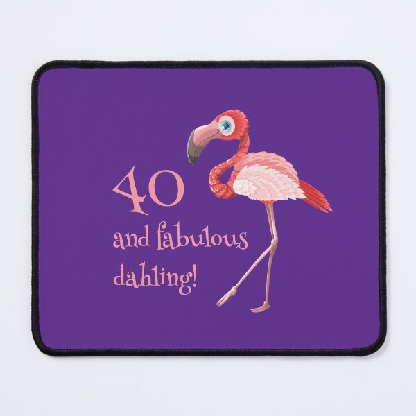 Item preview, 40 and fabulous dahling funny 40th birthday flamingo designed and sold by NaughtyGoose.