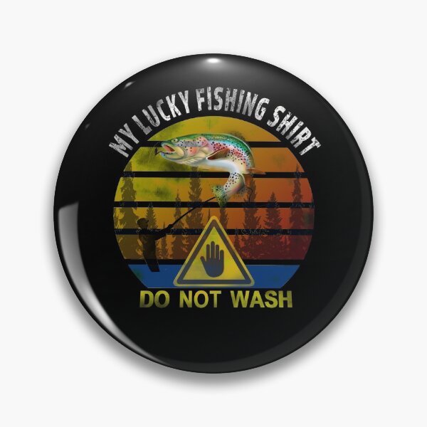 Item preview,  Fishing Shirt Do Not Wash Funny Fisherman designed and sold by david parry.