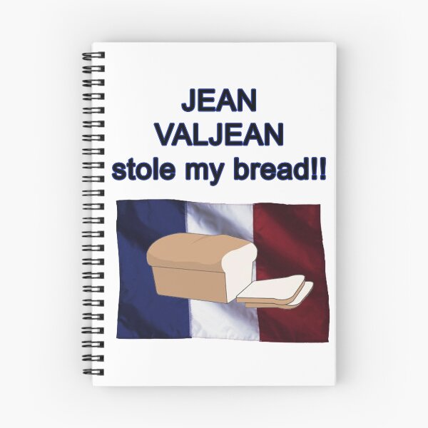 Item preview, Jean Valjean Stole My Bread designed and sold by GiantSquid1.