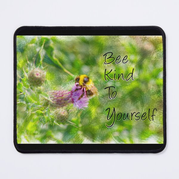 Item preview, Bee kind to yourself designed and sold by PicsByTony.