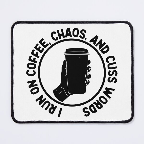 Item preview, I Run On Coffee Chaos And Cuss Words, Funny Witty, Black Badge designed and sold by anghelapparel.