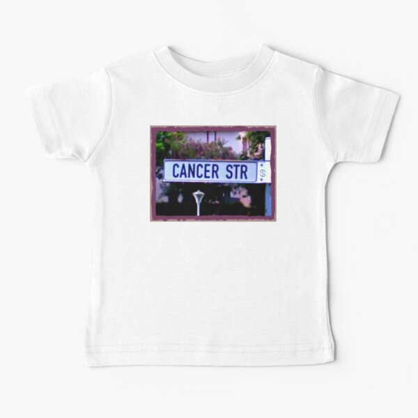 Cancer Street Baby T-Shirt
