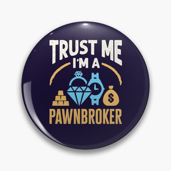Item preview, Trust Me I'm a Pawnbroker designed and sold by jaygo.
