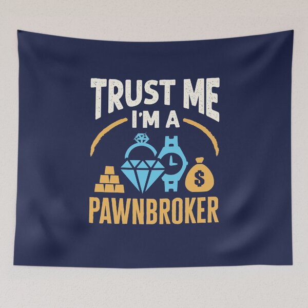 Item preview, Trust Me I'm a Pawnbroker designed and sold by jaygo.