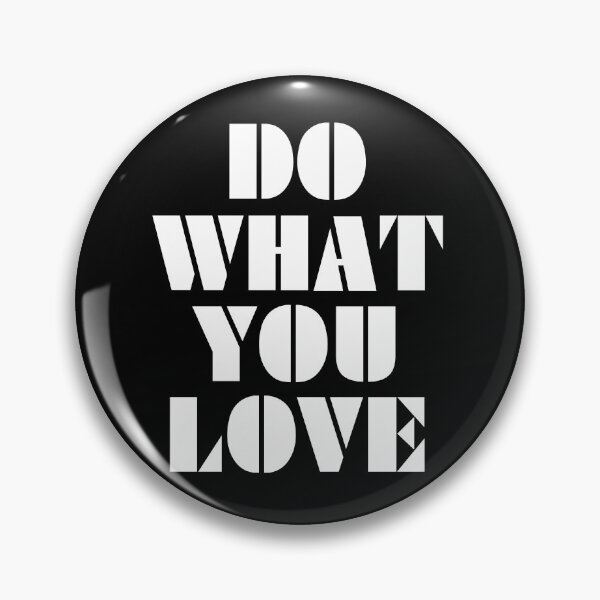 Item preview, Do What You Love designed and sold by MIRO3D.