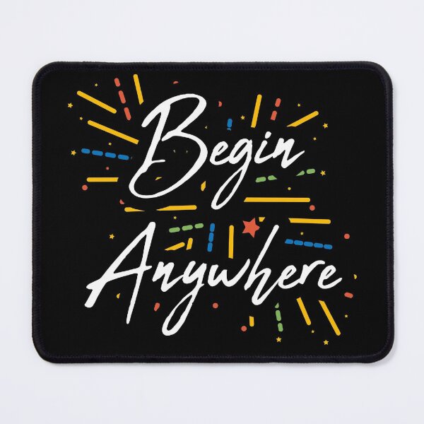 Item preview, Begin Anywhere designed and sold by MoEndomey.