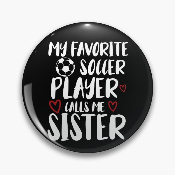 Item preview, my favorite soccer player call me sister funny gift idea for sister football lovers designed and sold by KHELISTORE.