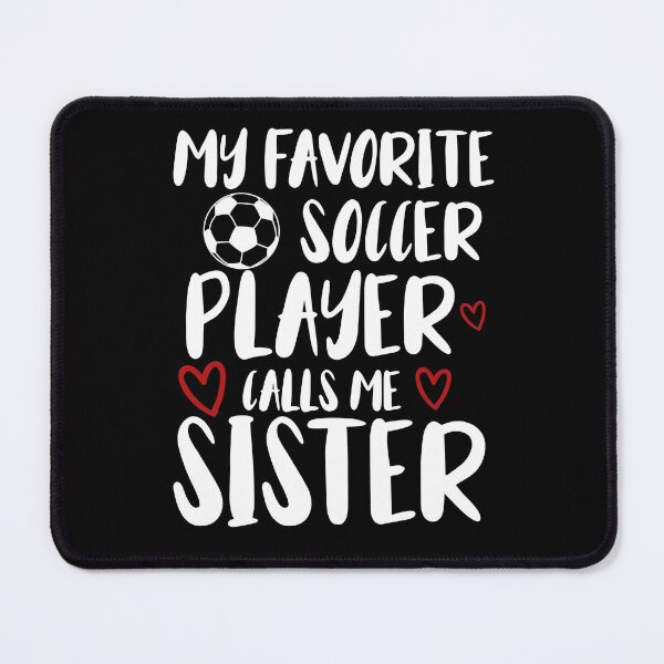 Item preview, my favorite soccer player call me sister funny gift idea for sister football lovers designed and sold by KHELISTORE.