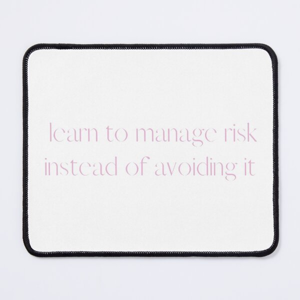 Item preview, learn to manage risk instead of avoiding it white and pink designed and sold by LePetitAtelierG.