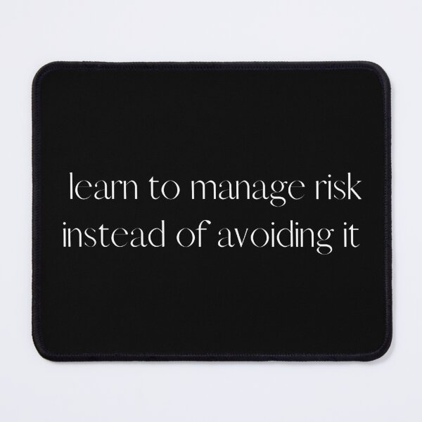 Item preview, learn to manage risk instead of avoiding it black and white designed and sold by LePetitAtelierG.