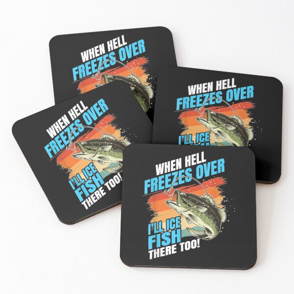 Item preview,  When Hell Freezes Over Ill Ice Fish There Too Gift designed and sold by lindafrances.