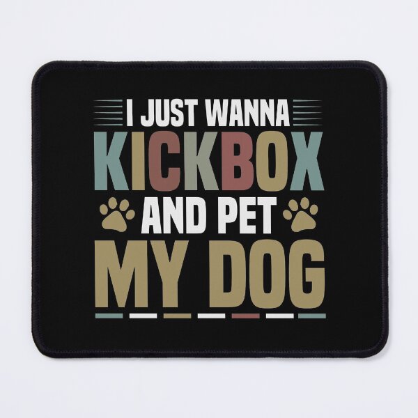 Item preview, I Just Wanna Kickbox and Pet My Dog Funny Kickboxing Gift Idea / Christmas Gifts Colored Vintage designed and sold by Chamssou.