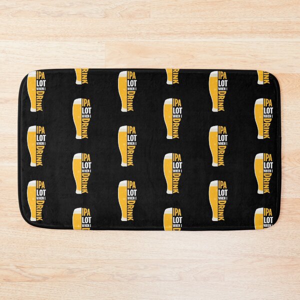 Item preview, IPA Lot When I Drink designed and sold by ZiesMerch.