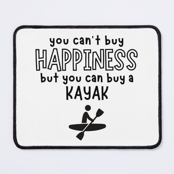 Item preview, You can't buy happiness but you can buy a kayak designed and sold by TheGreenGoat.