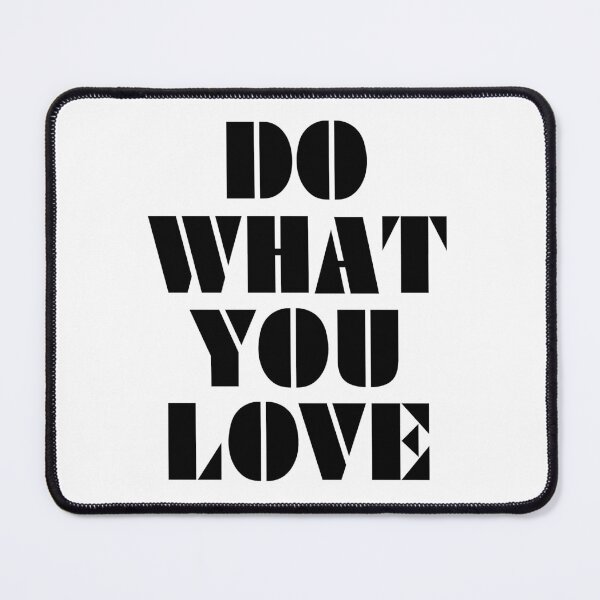 Item preview, Do What You Love designed and sold by MIRO3D.