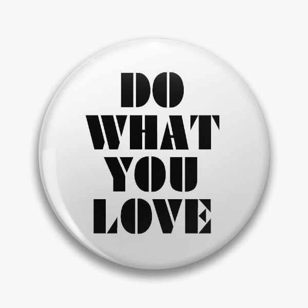 Item preview, Do What You Love designed and sold by MIRO3D.