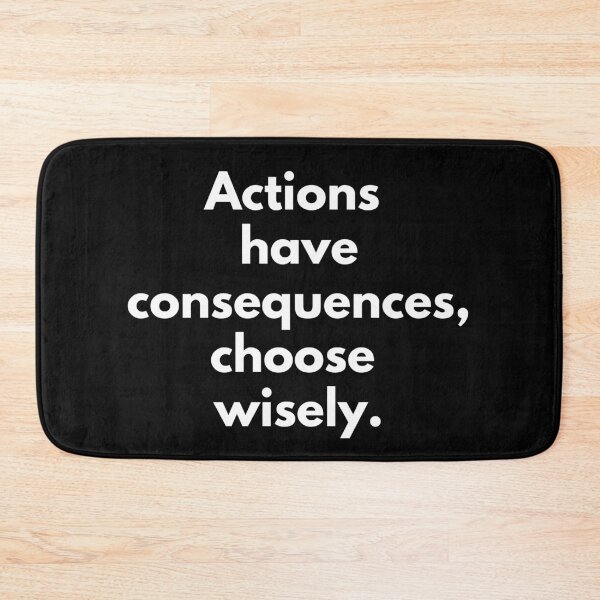 Item preview, Actions have consequences, choose wisely. Text only design. White text. designed and sold by JellyBeenzz.