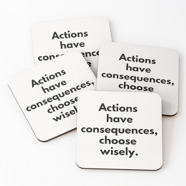 Item preview, Actions have consequences, choose wisely. Text only design. Black text. designed and sold by JellyBeenzz.
