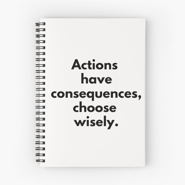 Item preview, Actions have consequences, choose wisely. Text only design. Black text. designed and sold by JellyBeenzz.
