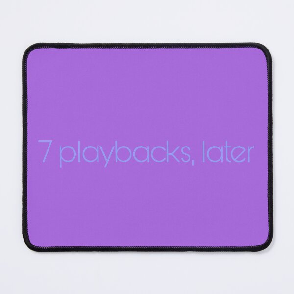 Item preview, 7 playbacks later designed and sold by Signaturestudio.