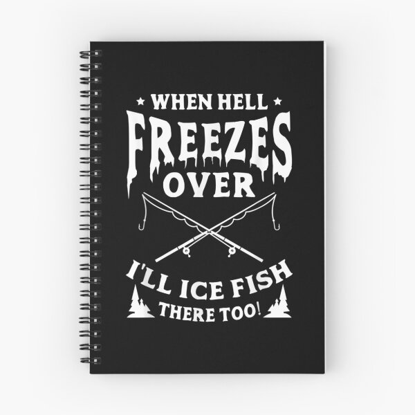 Item preview,  When Hell Freezes Over Ill Ice Fish There Too Fishing designed and sold by lindafrances.