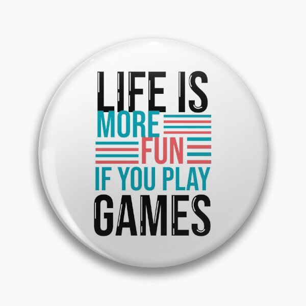 Item preview, Life Is More Fun If You Play Games designed and sold by Inez-kemmy.