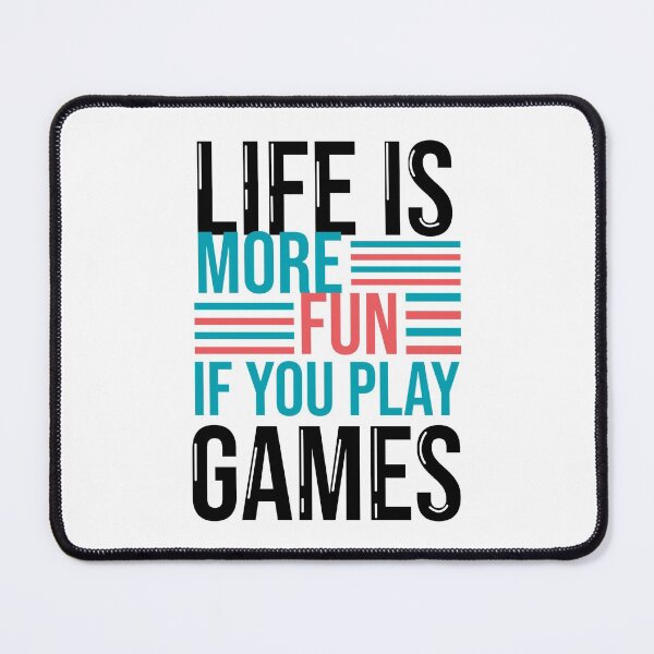 Item preview, Life Is More Fun If You Play Games designed and sold by Inez-kemmy.