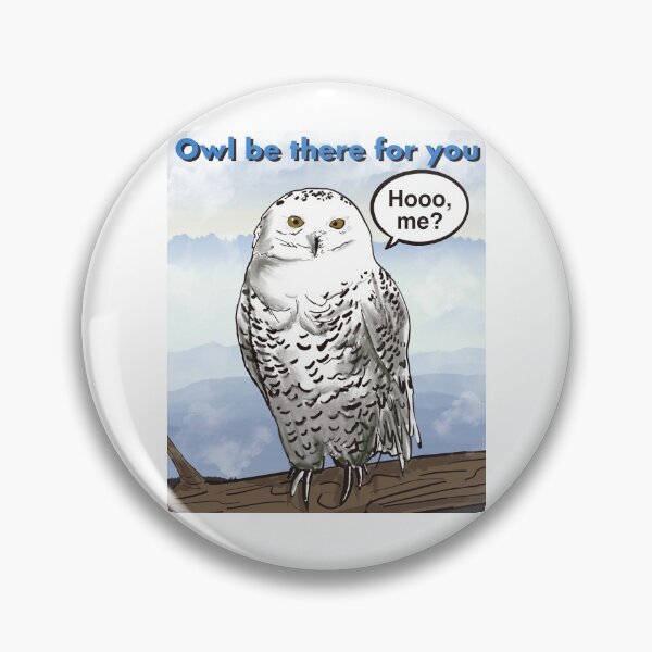 Item preview, Owl be there for you Version 2 designed and sold by Birding for Humans.