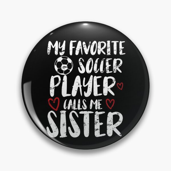 Item preview, my favorite soccer player call me sister funny gift idea for sister football lovers designed and sold by KHELISTORE.