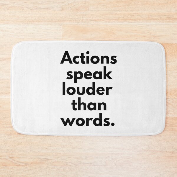 Item preview, Actions speak louder than words. Always. Text only design. Black text. designed and sold by JellyBeenzz.