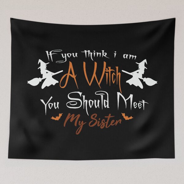 Item preview, If You Think Im A Witch You Should Meet My Sister designed and sold by thepeaceful90.