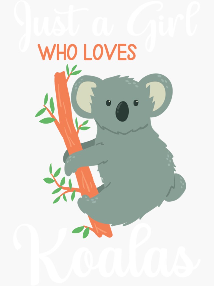 "Just a Girl Who Loves Koalas Funny Koalas Lover " Sticker for Sale by