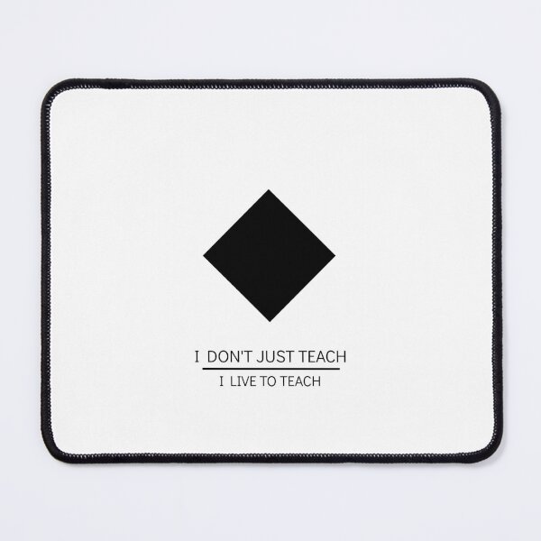 Item preview, I DON'T JUST TEACH I LIVE TO TEACH designed and sold by djaber1998.