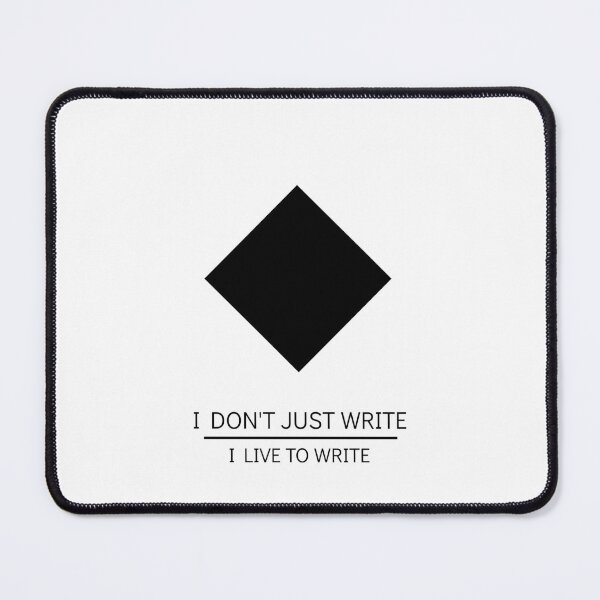 Item preview, I DON'T JUST WRITE I LIVE TO WRITE designed and sold by djaber1998.