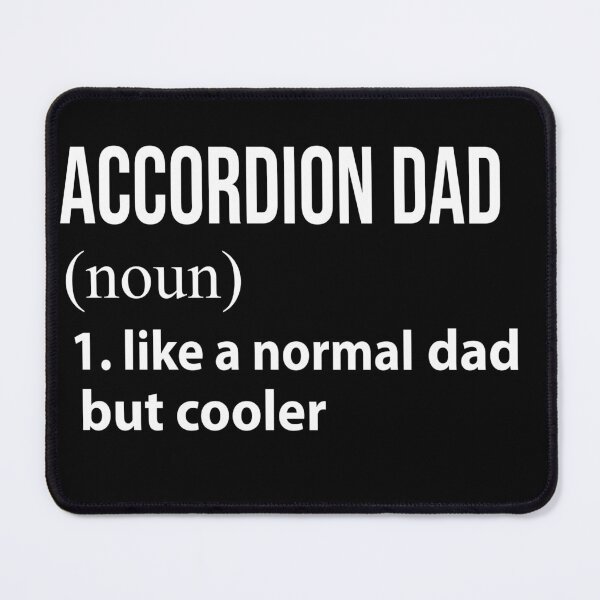 Item preview, Accordion Dad like a normal Dad but cooler designed and sold by tinydreams10.