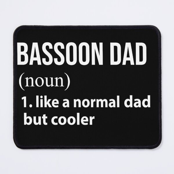 Item preview, Bassoon Dad like a normal Dad but cooler designed and sold by tinydreams10.