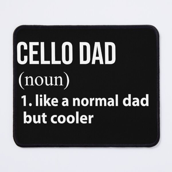 Item preview, Cello Dad like a normal Dad but cooler designed and sold by tinydreams10.