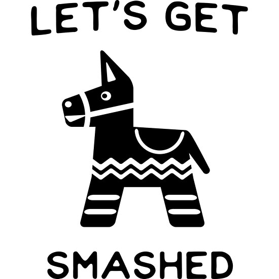 Download "Pinata. Let's get smashed" Posters by partyanimal | Redbubble