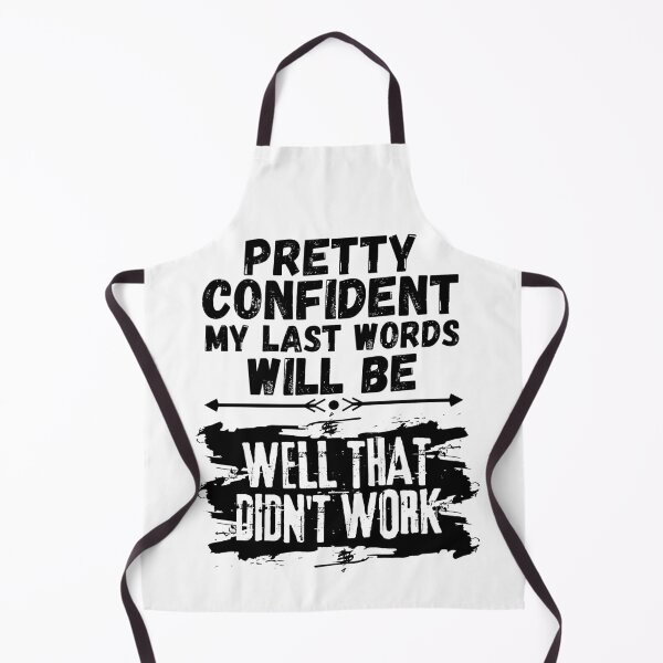 Item preview, I'm Pretty Confident My Last Words Will Be Well That Didn't Work. Vintage Grunge designed and sold by ACC .