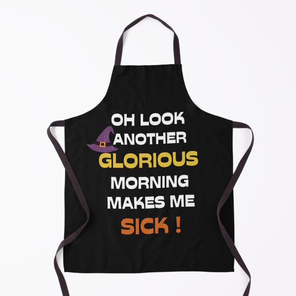 Item preview, Oh Look Another Glorious Morning Makes Me Sick designed and sold by MStyle-shop.