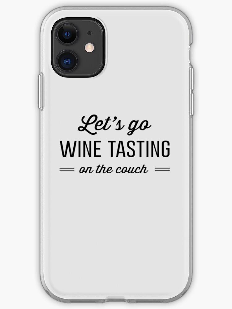 Let S Go Wine Tasting On The Couch Iphone Case Cover By