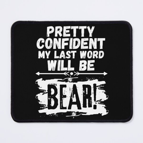 Item preview, I'm Pretty Confident My Last Words Will Be Bear! Vintage Grunge designed and sold by ACC .