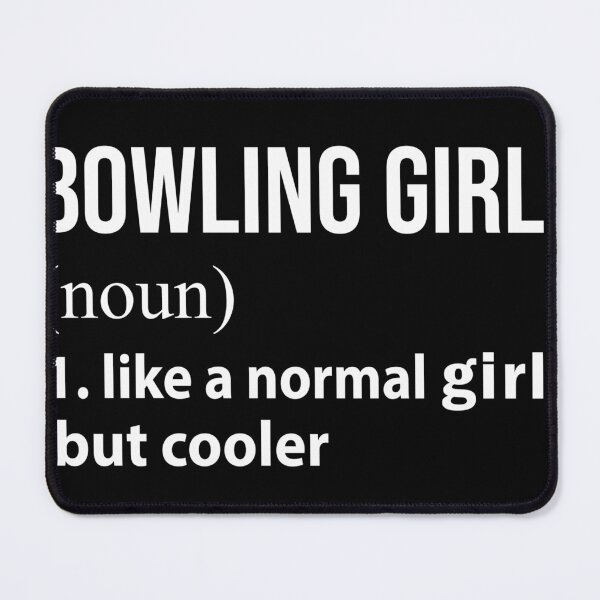 Item preview, Bowling Girl like a normal Girl but cooler designed and sold by loves789.