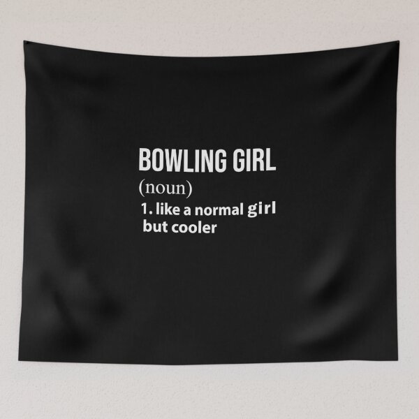 Item preview, Bowling Girl like a normal Girl but cooler designed and sold by loves789.
