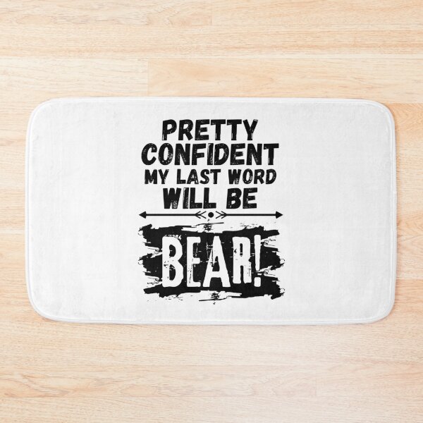 Item preview, I'm Pretty Confident My Last Word Will Be Bear! Vintage Grunge designed and sold by ACC .